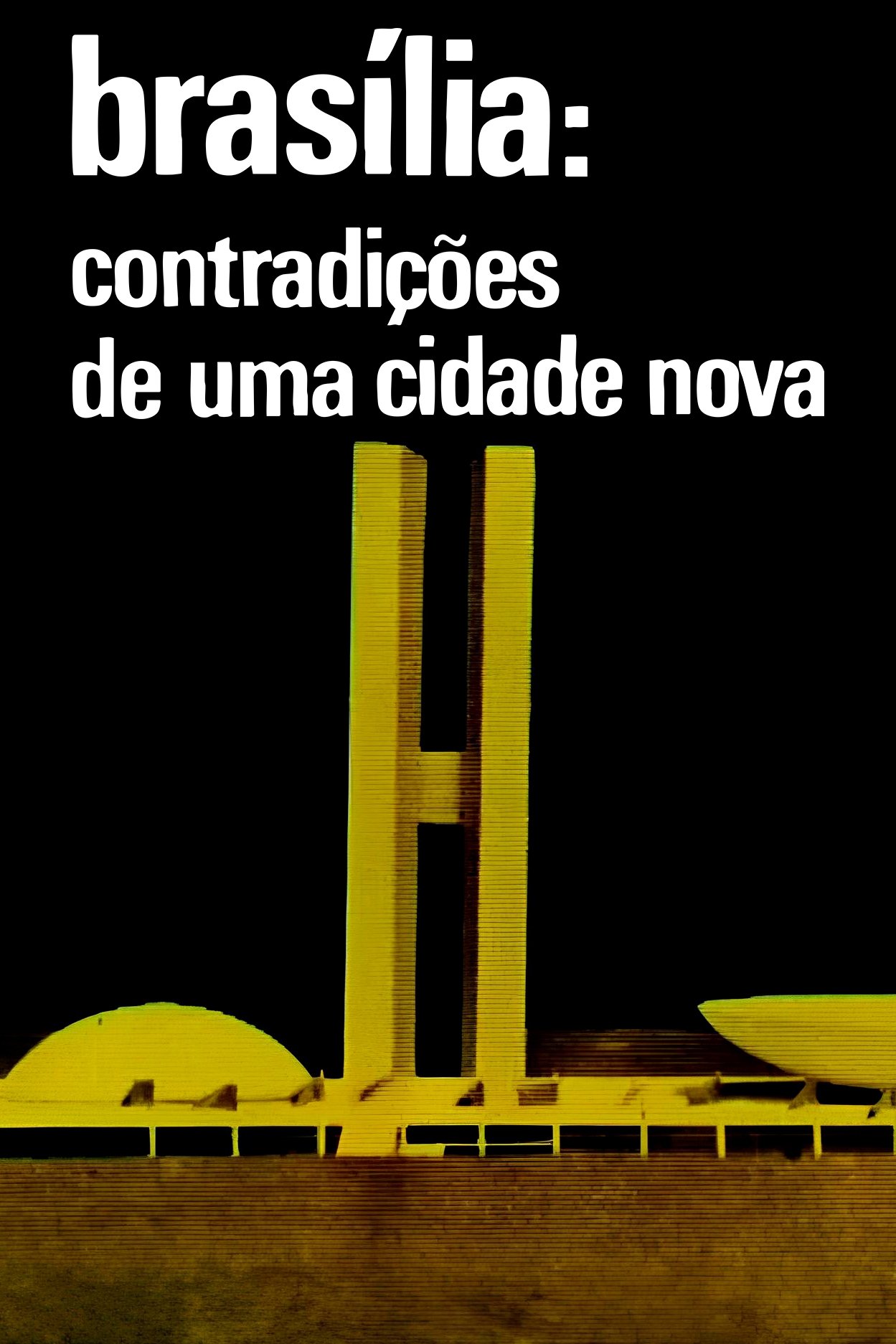 Brasilia, Contradictions of a New City poster